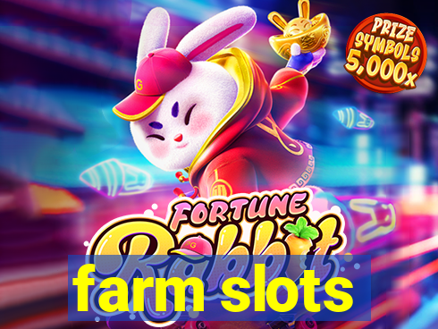 farm slots